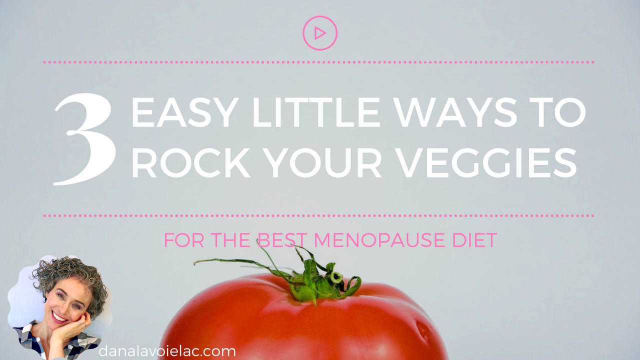 3 easy little ways to rock your veggies for the best menopause diet