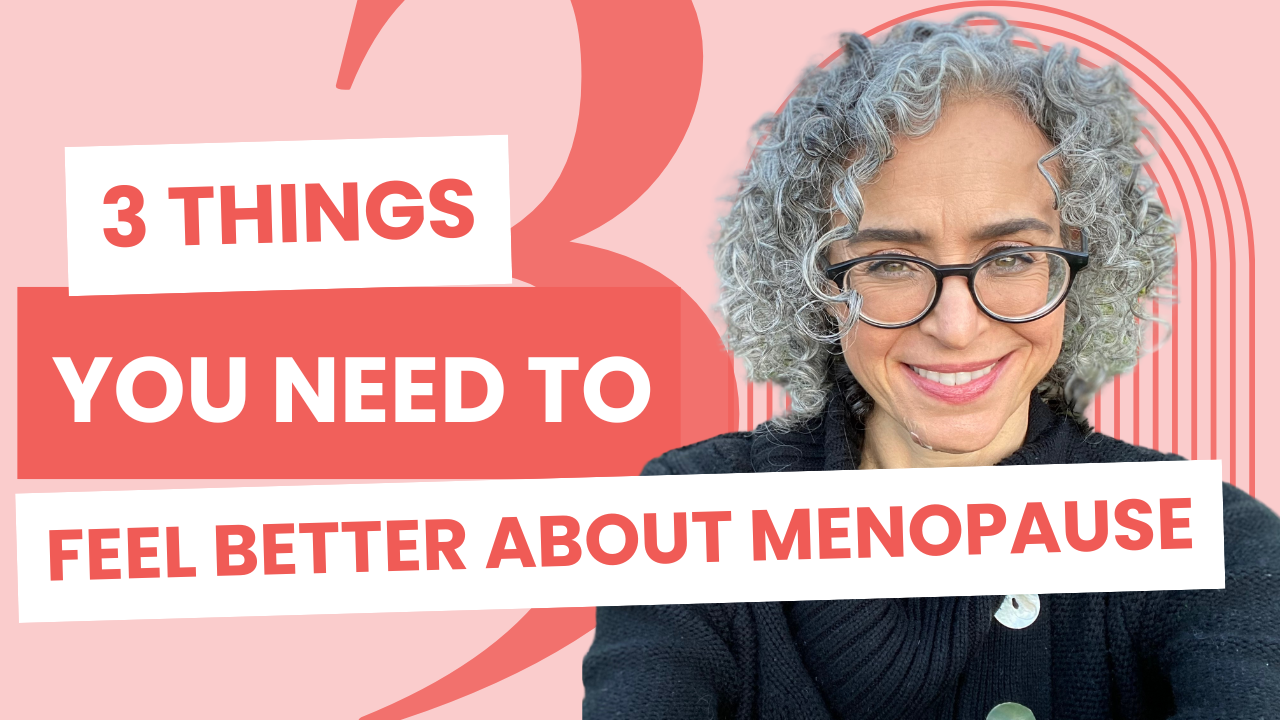 The Three Things You Need to Feel Better During Menopause